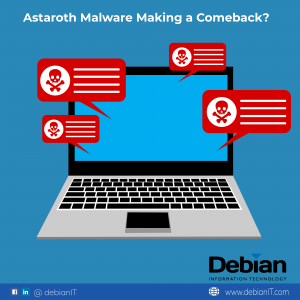 Be On The Lookout As Astaroth Malware Makes A Comeback