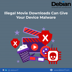 Illegal Movie Downloads Can Give Your Device Malware